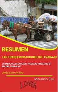 Title: Resumen de Las transformaciones del Trabajo, Author: MAURICIO ENRIQUE FAU