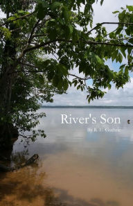 Title: River's Son, Author: R. E. Guthrie