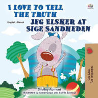 Title: I Love to Tell the Truth Jeg Elsker at Sige Sandheden (English Danish Bilingual Collection), Author: Shelley Admont