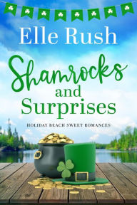 Title: Shamrocks and Surprises (Holiday Beach, #1), Author: Elle Rush