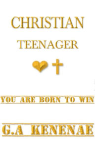 Title: Christian Teenager, Author: G.A KENENAE