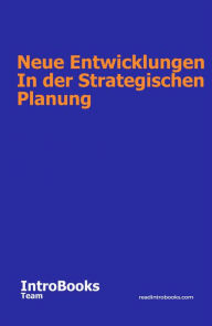 Title: Neue Entwicklungen In der Strategischen Planung, Author: IntroBooks Team