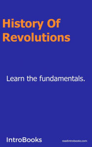 Title: History Of Revolutions, Author: IntroBooks Team