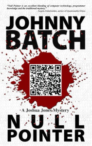 Title: Null Pointer (Joshua Jones Mystery, #1), Author: Johnny Batch