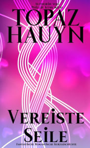 Title: Vereiste Seile, Author: Topaz Hauyn