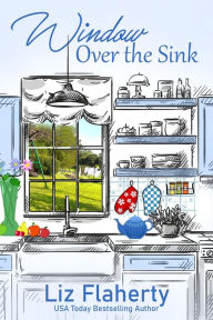 Title: Window Over the Sink, Author: Liz Flaherty