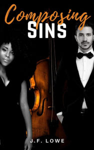 Title: Composing Sins, Author: J.F. Lowe