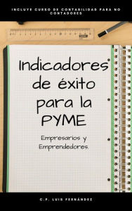 Title: Indicadores de éxito para la PYME (1, #1), Author: Luis Fernandez