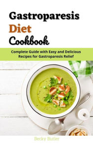 Title: Gastroparesis Diet Cookbook, Author: Becky Butler