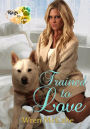 Trained to Love (Rags to Rescue Series, #1)