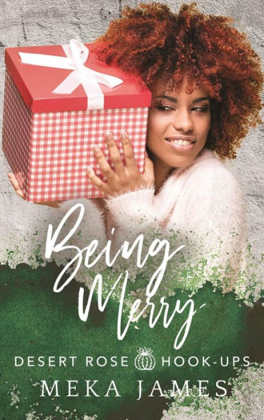 Being Merry (Desert Rose Hook-ups, #3)