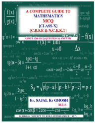 Title: A Complete Guide to M.C.Q (Class-10, Mathematics), Author: Er. Sajal Kumar Ghosh