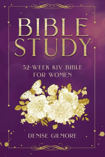 Bible study 52 week kjv bible for women value version by denise 