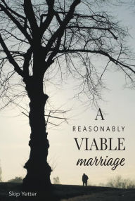 Title: A Reasonably Viable Marriage, Author: Skip Yetter