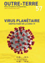 Virus planétaire - Géopolitique de la Covid-19 (Outre-Terre, #57)