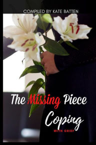 Title: The Missing Piece Coping with Grief, Author: Kate Batten