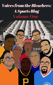 Title: Voices from the Bleachers; A Sports Blog Volume One, Author: Marlon S. Hayes