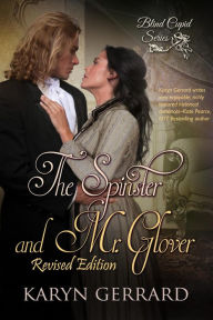 Title: The Spinster and Mr. Glover (The Revised Edition), Author: Karyn Gerrard