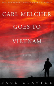 Title: Carl Melcher Goes to Vietnam, Author: Paul Clayton