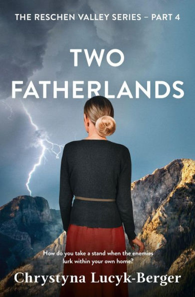 Two Fatherlands: A Reschen Valley Novel Part 4