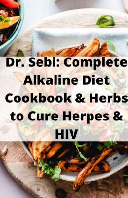 Dr Sebi Complete Alkaline Diet Cookbook Herbs To Cure Herpes Hiv By Mike Dean Seb Nook Book Ebook Barnes Noble