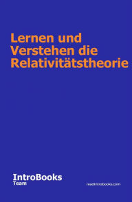 Title: Lernen und Verstehen die Relativitätstheorie, Author: IntroBooks Team