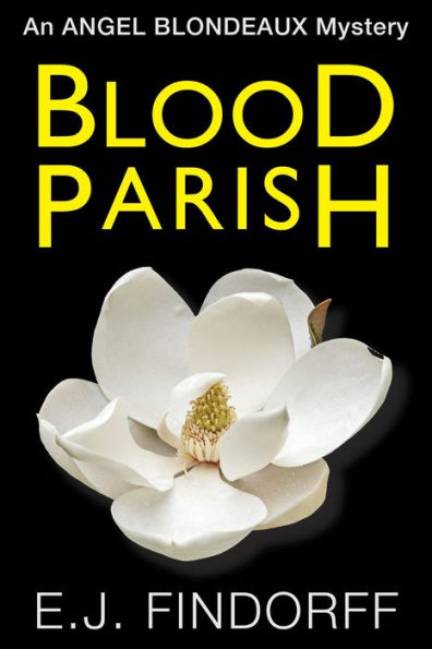 Blood Parish (Angel Blondeaux, #1)