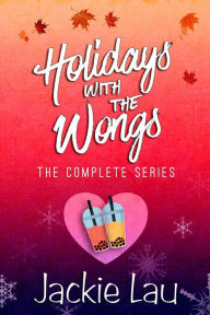 Title: Holidays with the Wongs: The Complete Series, Author: Jackie Lau