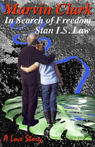 Title: Marvin Clark - In Search of Freedom, Author: Stan I.S. Law