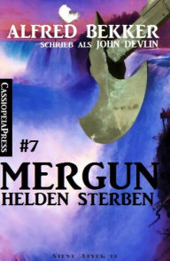 Title: Mergun 7 - Helden sterben, Author: Alfred Bekker