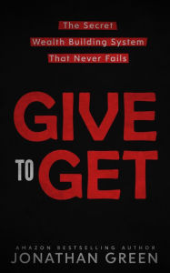 Title: Give to Get (Serve No Master, #6), Author: Jonathan Green