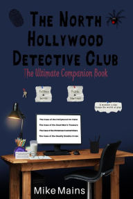 Title: The North Hollywood Detective Club Ultimate Companion Book, Author: Mike Mains