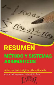 Title: Resumen de Métodos y Sistemas Axiomáticos (RESÚMENES UNIVERSITARIOS), Author: MAURICIO ENRIQUE FAU