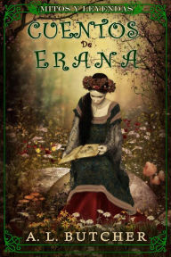 Title: Cuentos de Erana mitos y leyendas, Author: A L Butcher