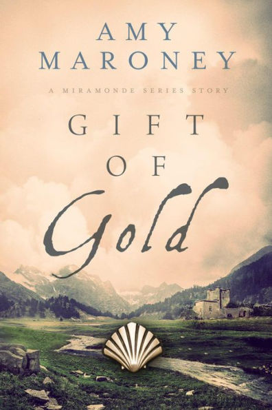 Gift of Gold: Miramonde Series Stories (The Miramonde Series)