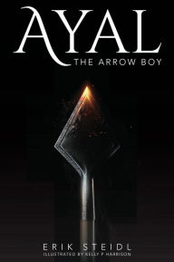 Title: Ayal the Arrow Boy, Author: Erik Steidl