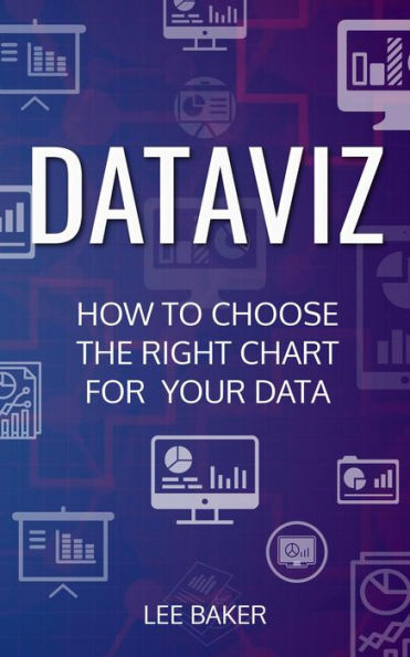 DataViz: How to Choose the Right Chart for Your Data (Bite-Size Stats, #7)