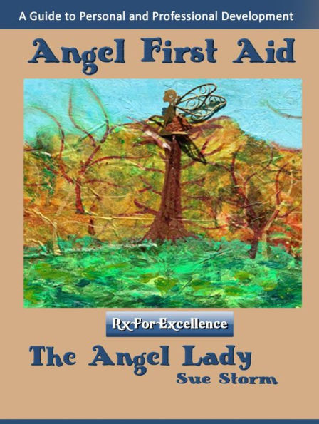 Angel First Aid: RX for Excellence (1st Edition, #1)