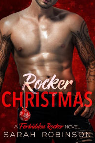 Title: Rocker Christmas (Forbidden Rockers, #2), Author: Sarah Robinson