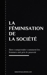 Title: La Féminisation de la société, Author: Le Masculiniste