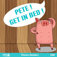 Title: Pete! Get in Bed! (Phonics Readers 3AB), Author: Bob Williams