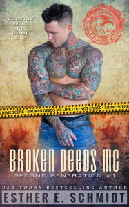 Title: Broken Deeds MC: Second Generation #1, Author: Esther E. Schmidt