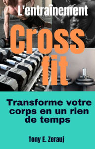 Title: L'entraînement Crossfit transforme votre corps en un rien de temps, Author: gustavo espinosa juarez