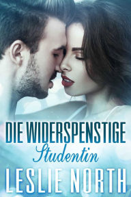 Title: Die widerspenstige Studentin (Liebe auf Griechisch, #3), Author: Leslie North