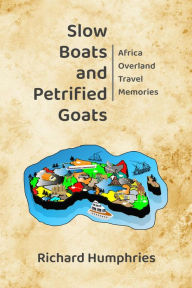 Title: Slow Boats and Petrified Goats, Author: Richard Humphries