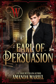 Title: Earl of Persuasion (Wicked Earls' Club, #26), Author: Amanda Mariel