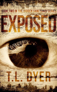 Title: Exposed (Hidden Sanctuary Series, #2), Author: TL Dyer