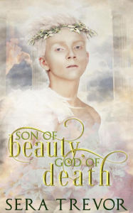 Title: Son of Beauty, God of Death, Author: Sera Trevor
