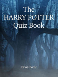 Title: The Harry Potter Quiz Book, Author: Brian Bodie