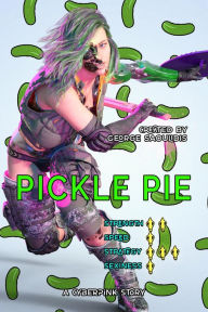 Title: Pickle Pie: A Cyberpink Story, Author: George Saoulidis